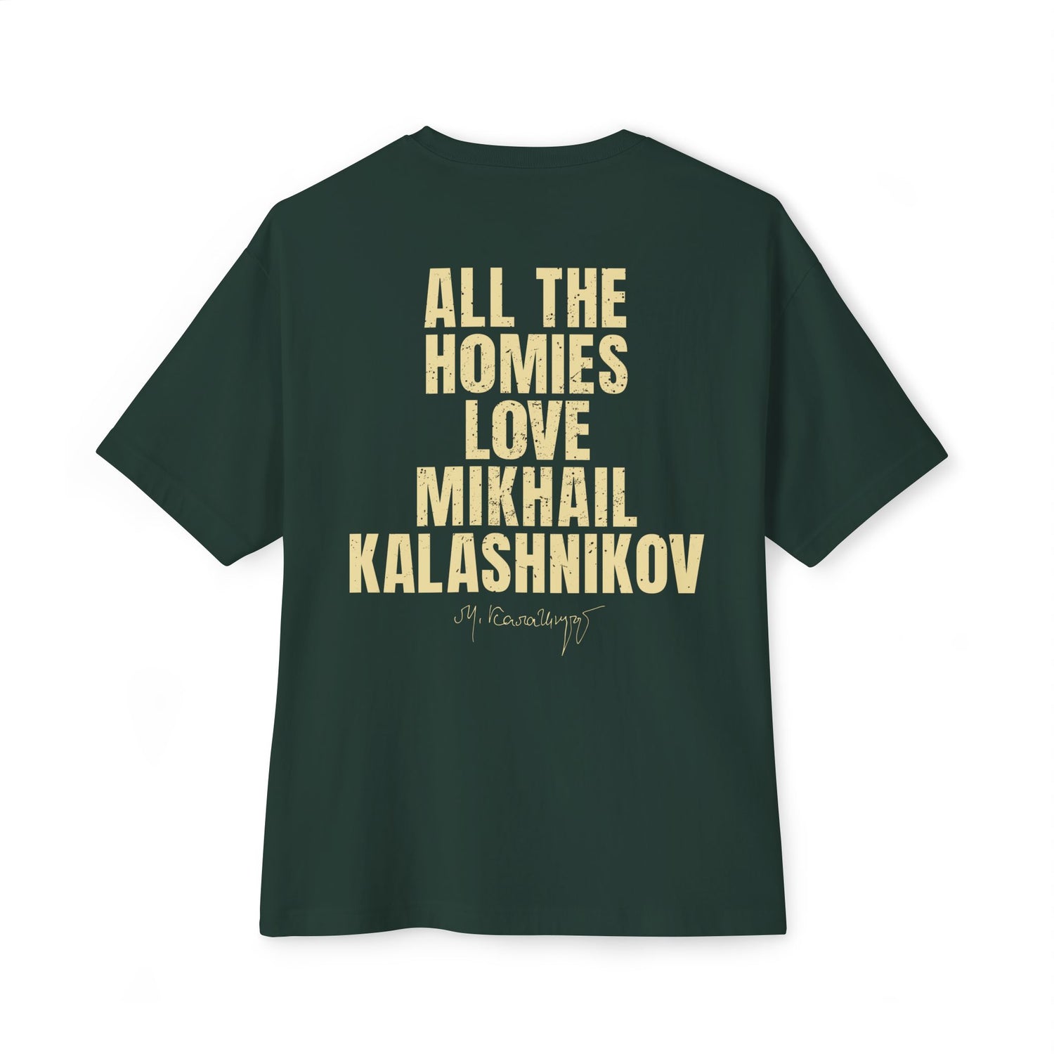 All The Homies Love Mikal Kalishikinov — Medium Weight Oversized Tee