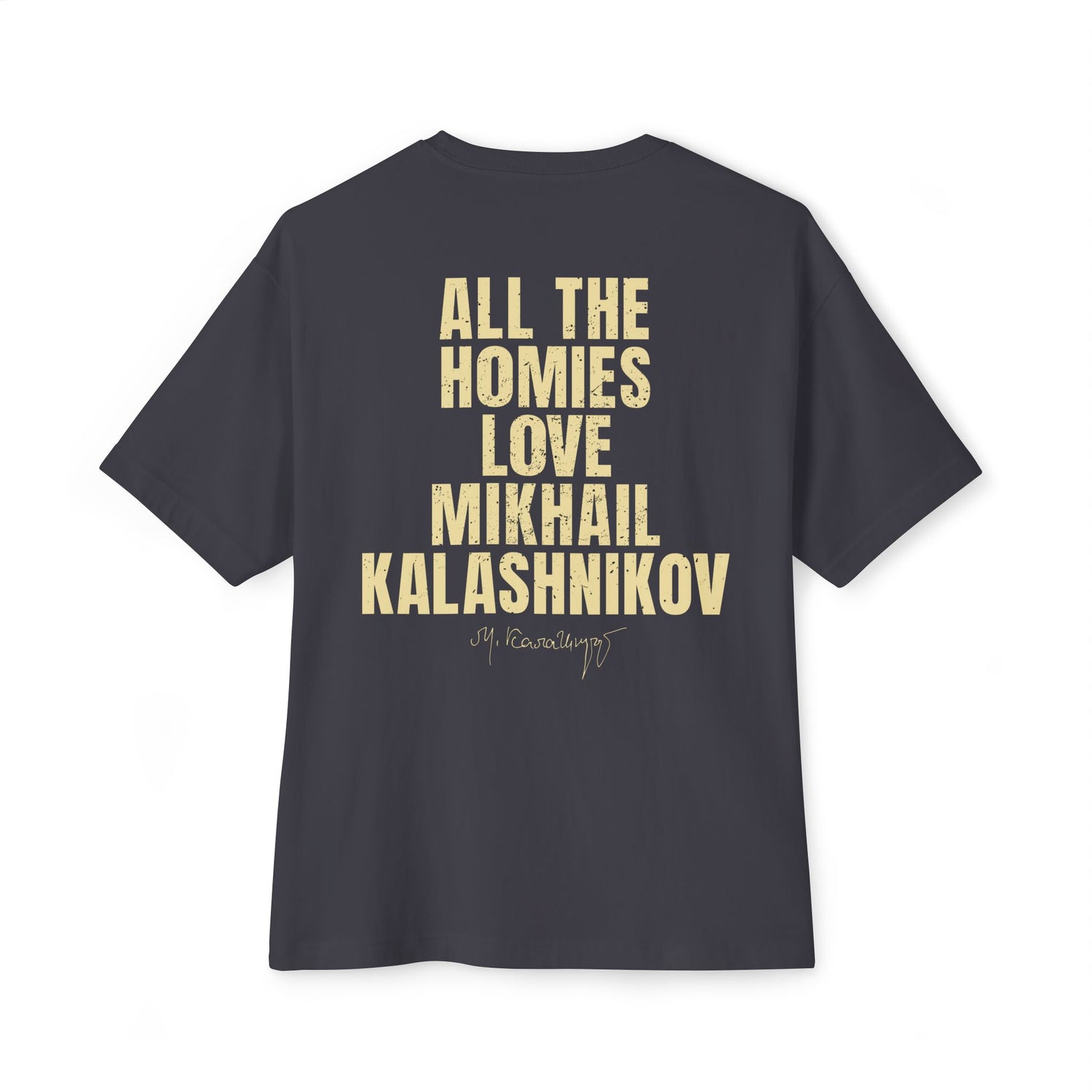All The Homies Love Mikal Kalishikinov — Medium Weight Oversized Tee