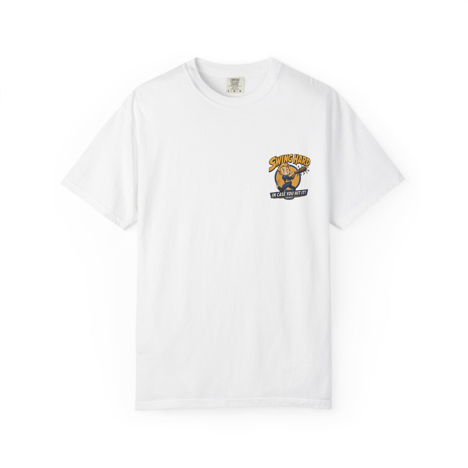 Swing Hard In Case You Hit It - Tee