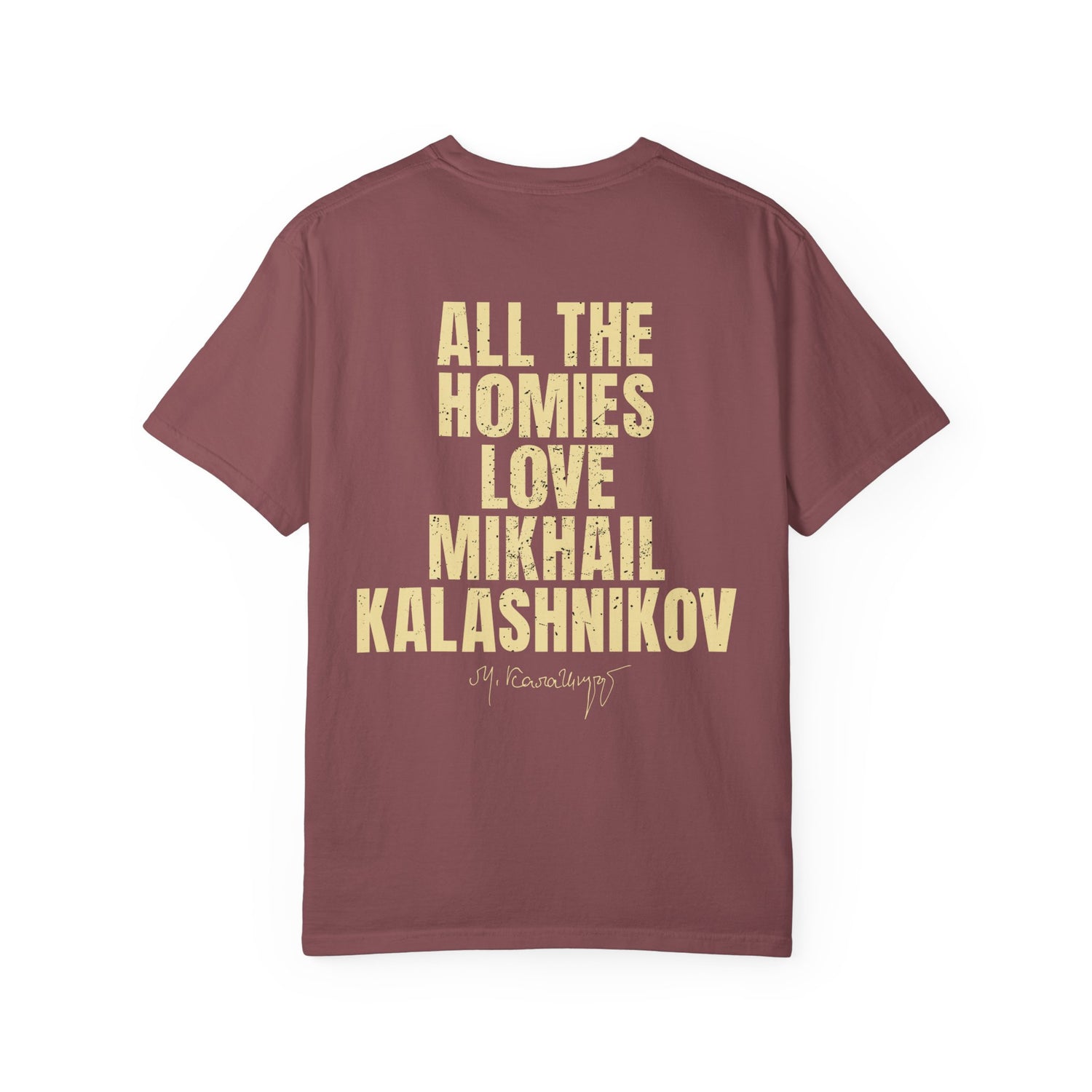 All The Homies Love Mikhail Kalashnikov — Comfort Colors Tee