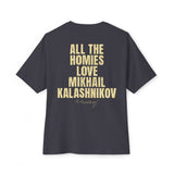 All The Homies Love Mikal Kalishikinov — Medium Weight Oversized Tee