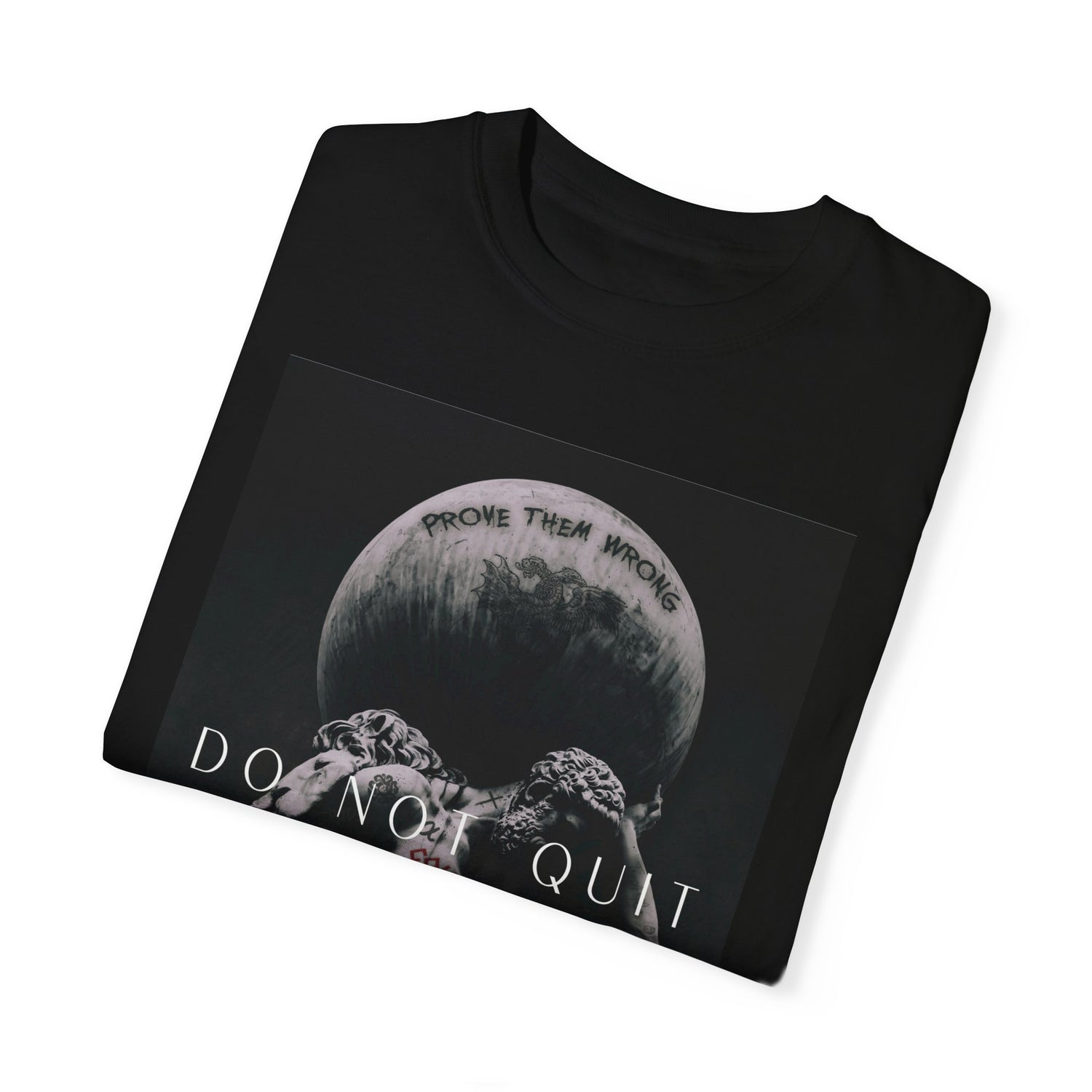 Do not quit - Comfort Color 1717 Tee