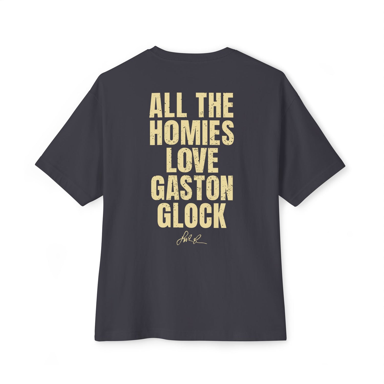 All The Homies Love Gaston Glock — Medium Weight Oversized Tee