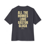 All The Homies Love Gaston Glock — Medium Weight Oversized Tee