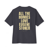 All The Homies Love Eugene Stoner — Medium Weight Oversized Tee