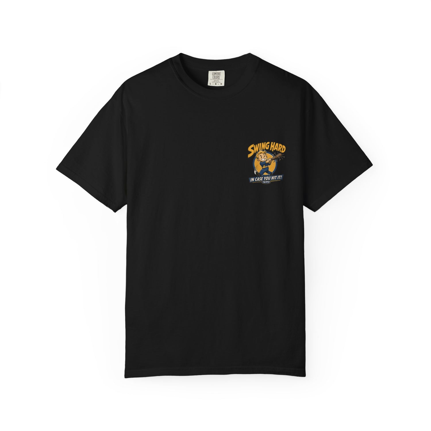 Swing Hard In Case You Hit It - Tee