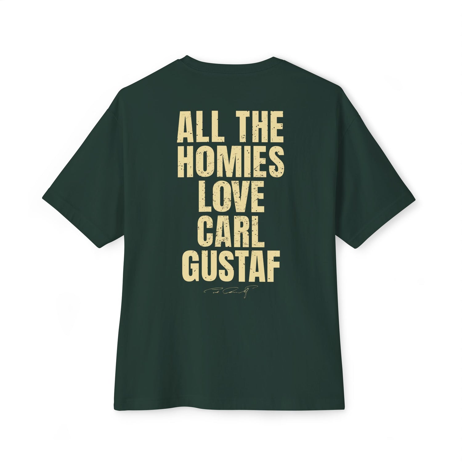 All The Homies Love Carl Gustaf - Medium Weight Oversized Tee