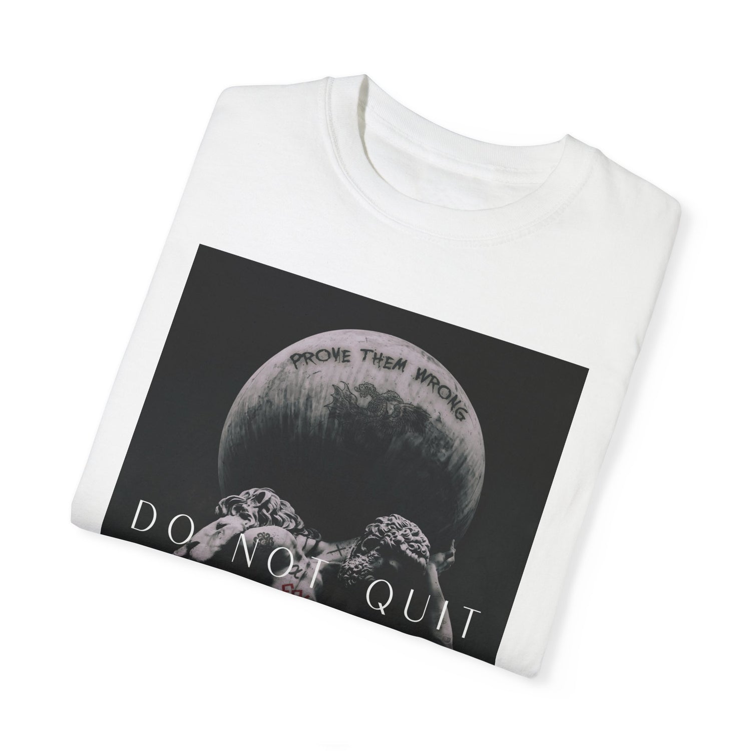 Do not quit - Comfort Color 1717 Tee