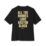 All The Homies Love Gaston Glock — Medium Weight Oversized Tee