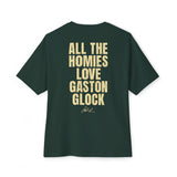 All The Homies Love Gaston Glock — Medium Weight Oversized Tee