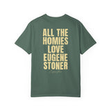 All The Homies Love Eugene Stoner — Comfort Colors Tee